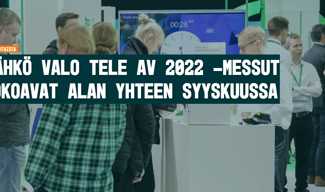 Greon Oy mukana Sähkö Valo Tele Av -messuilla – tervetuloa osastolle A311